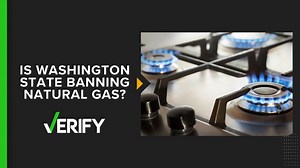 Would a bill ban natural gas in Washington? Here's what we can Verify