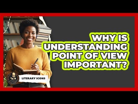 Why is understanding point of view important?