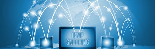 How to Configure IGMP Snooping to Reduce Network Congestion