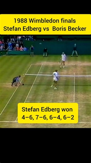 1988 Wimbledon finals- Stefan Edberg vs Boris Becker