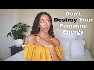 These Things Destroy Feminine Energy