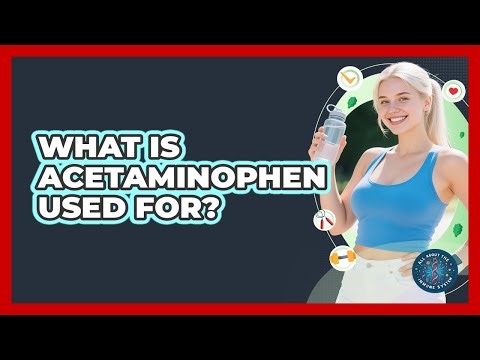 What Is Acetaminophen Used For?