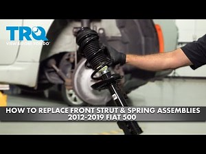 How to Replace Front Strut & Spring Assemblies 2012-2019 Fiat 500