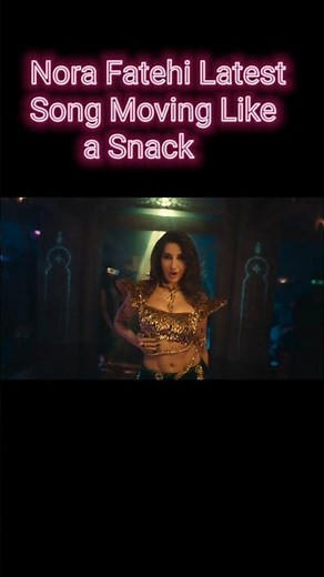 Nora Fatehi Latest Song Moving Like a Snack . New Song 2025