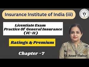 Practice of General Insurance | IC 11| Chapter- 7 | Ratings & Premium | Licentiate Exam