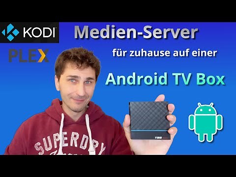 Android TV Box als Medien-Server (T95 Max+) / von Kodi oder Plex aus im Heimnetzwerk streamen