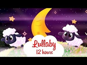 Lullaby for Babies to go to Sleep | Cradle Music | Baby Lullaby songs go to sleep 12 HOURS