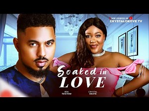 SOAKED IN LOVE - Nigerian Movies 2025 Latest Full Movie - BEN TOUITOU / CRYSTAL OKOYE