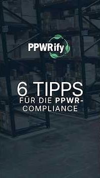 6 Tipps für die PPWR-Compliance