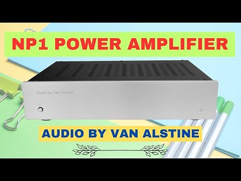 NP1 Power Amplifier: Audio By Van Alstine - Neutral & Transparent