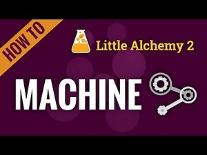How To Make Machine in Little Alchemy 2