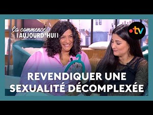 Sexe : quand les femmes assument leurs désirs ! - Ça commence aujourd'hui