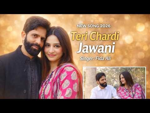 Teri Chardi Jawani By Singer Fida Ali | New Romantic Song 2026