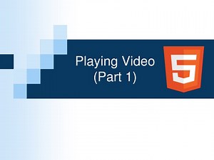 Playing Video (Part 1) - SlideServe
