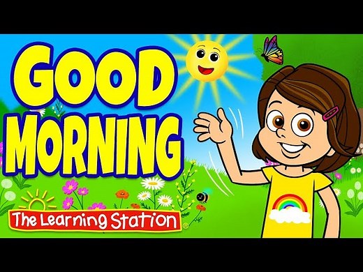 Good Morning Song for Children  Morning Greeting Song  Kids Songs  The Learning Station - Videos For Kids