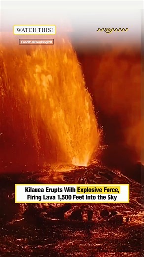 16K views · 372 reactions | Kilauea Erupts With Explosive Force, Firing Lava 1,500 Feet Into the Sky #Kilauea #Hawaii #Volcano #Lava #EarthScience | MEAWW | Facebook