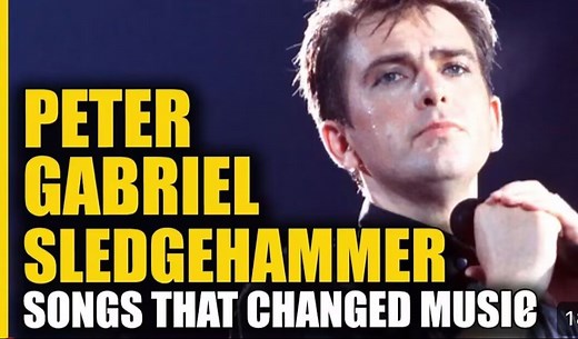 【中英字幕】前卫摇滚主唱单飞最成功的作品，Peter Gabriel代表作Sledgehammer如何改变音乐
