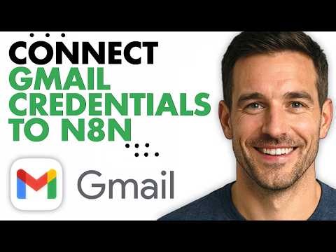 How To Connect Gmail Credentials To n8n (Easiest Way) (2026)