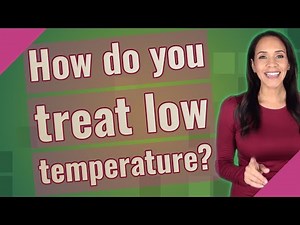 How do you treat low temperature?