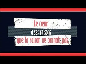 Le cœur a ses raisons - Inspiring sentences