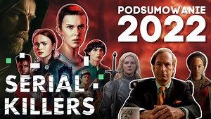 Serial Killers - Wybieramy najlepsze seriale 2022 roku - Filmweb