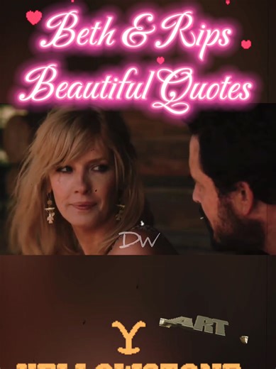 Beth & Rips beautiful quotes part 1💟 #yellowstone #yellowstonetv #bethdutton #ripwheeler #fyp @Yellowstone