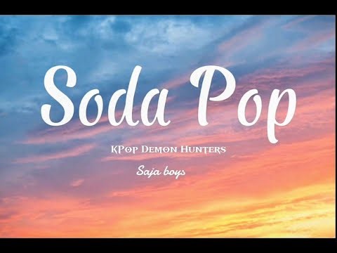 Soda Pop - KPop Demon Hunters - Saja Boys