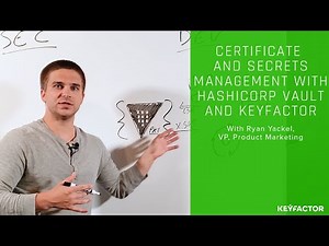 Certificate and Secrets Management with HashiCorp Vault and Keyfactor