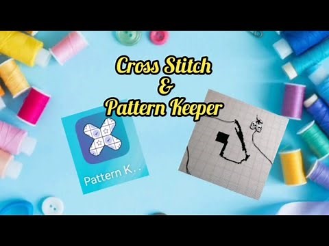 Basics for using Pattern Keeper & Cross Stitch