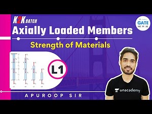 Axially Loaded Members | L :1 | Strength of Materials | K2K Batch | Apuroop Sir