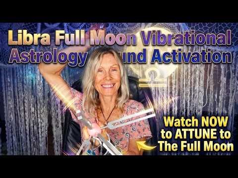 Hear the Libra Full Moon Frequency - Tune Into Relational Truth !!!