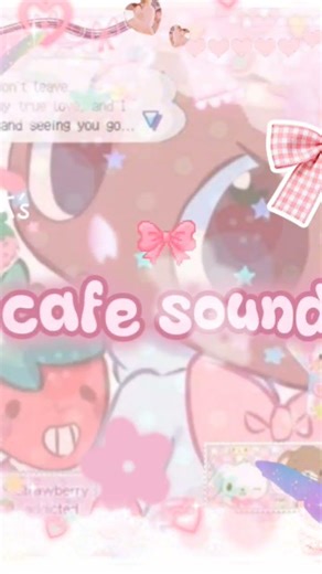 cafe sound :33//Cc:the sound-//#nohateplease#cutecore