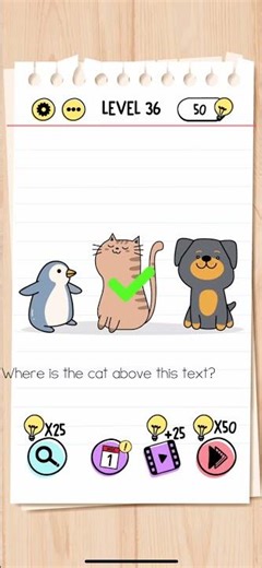 Brain Test Level 36 Where is the cat above this text Answer