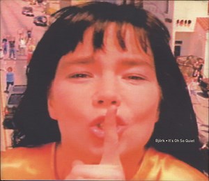 Björk - It's Oh So Quiet