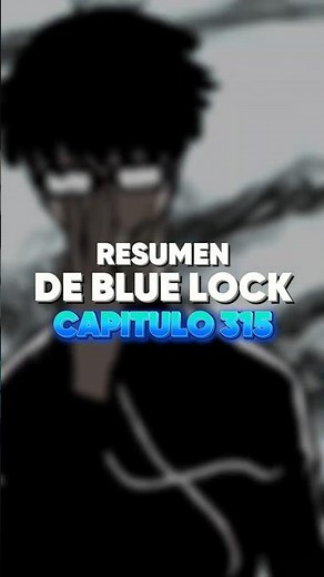 Chapter 315 Summary | Blue Lock