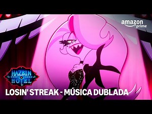 Losin' Streak (Música completa) - Hazbin Hotel | Prime Video