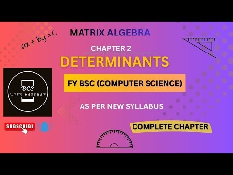 FY BSC(Computer Science)|| MATRIX ALGEBRA || 2.Determinants || Complete Chapter || New Syllabus.