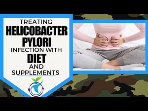 Treating Helicobacter Pylori Infection with Diet, and Supplements