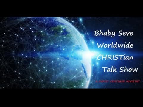Bhaby Seve Worldwide Christian Talk show