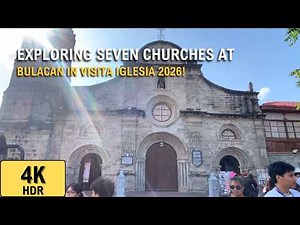 Visita Iglesia 2026 Tour: Visiting Seven Churches of Bulacan Province! | 4K HDR