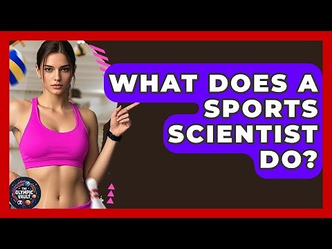 What Does A Sports Scientist Do? - The Olympic Vault