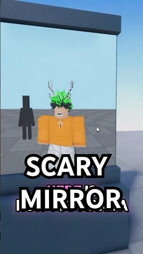 How to make a Scary Mirror in ROBLOX