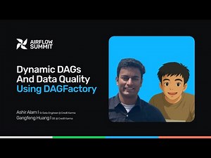 Dynamic DAGs and Data Quality using DAGFactory - Airflow Summit 2025