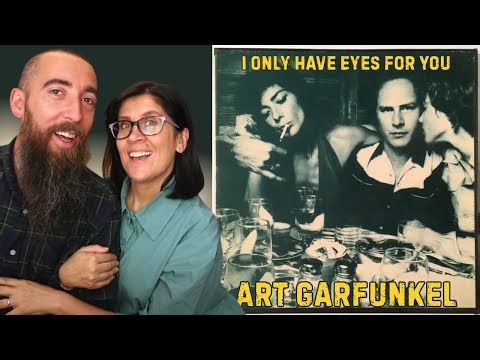 Art Garfunkel - I Only Have Eyes For You (REACTION) with my wife