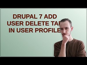 Drupal: Drupal 7 Add user delete tab in user profile