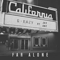 Far Alone by G-EAZY feat. Jay Ant on WhoSampled