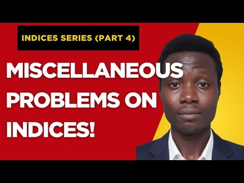 MISCELLANEOUS PROBLEMS ON INDICES | INDICES SERIES (PART 4)