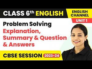 The English Channel (Coursebook) Class 6 |Problem Solving -Explanation, Summary & Question & Answers