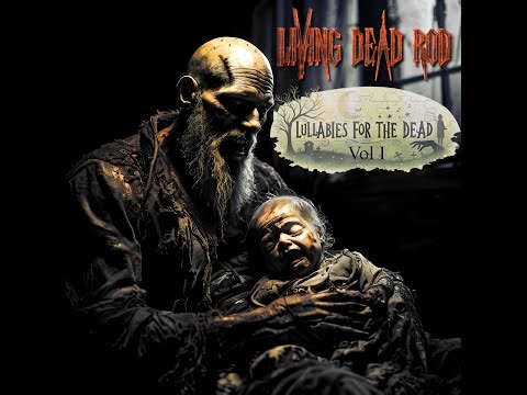 Living Dead Rod - Lullabies for the dead vol I (Full Album)