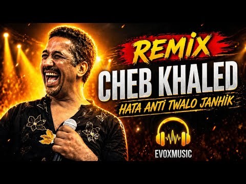 ​CHEB KHALED - Hata Anti | EVOXMUSIC REMIX 2026
